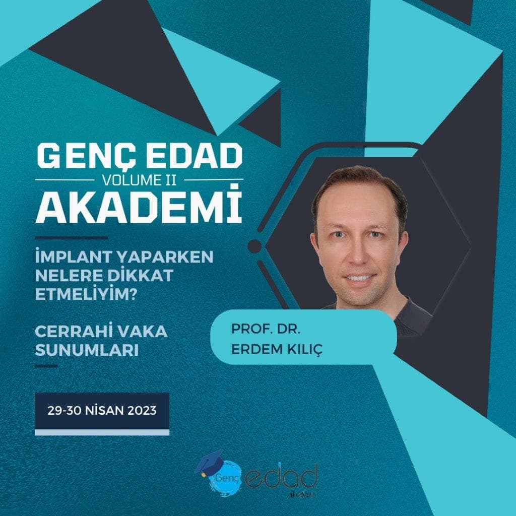 Genç EDAD Akademi "İmplant Yaparken Nelere Dikkat Etmeliyim"