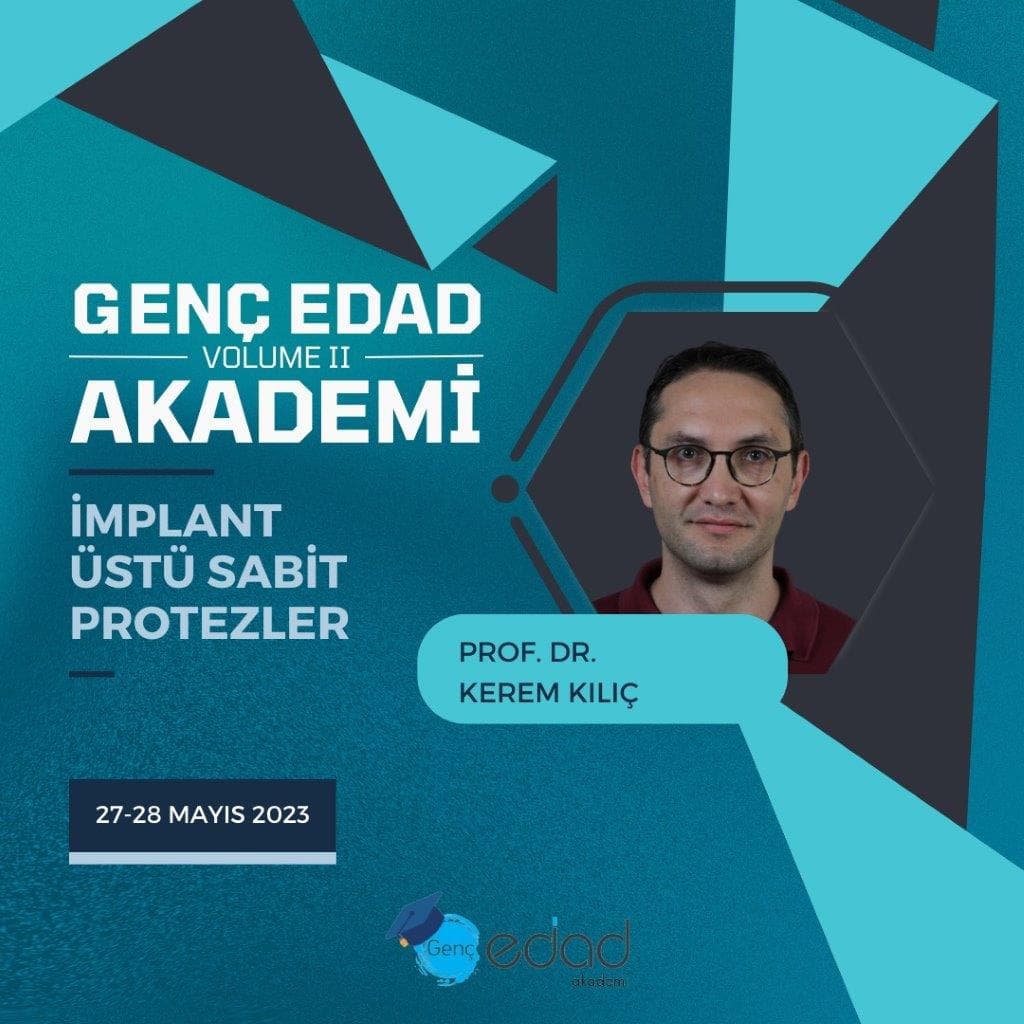 Genç EDAD Akademi "İmplant Üstü Protez ve Ölçü Teknikleri"